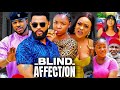 BLIND AFFECTION 1-12 (full movie) Ekene Umenwa, FLASHBOY, Maleek Milton 2022 Latest Nollywood Movie