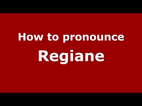 How to pronounce Regiane (Brazilian Portuguese/São Paulo, Brazil)  - PronounceNames.com
