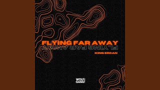 Download lagu Flying Far Away mp3
