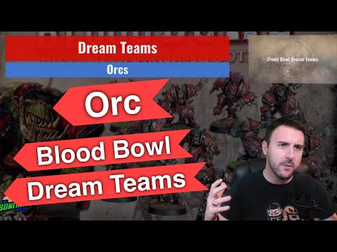 Orc Blood Bowl Dream Teams - Optimal Rosters (Bonehead Podcast)