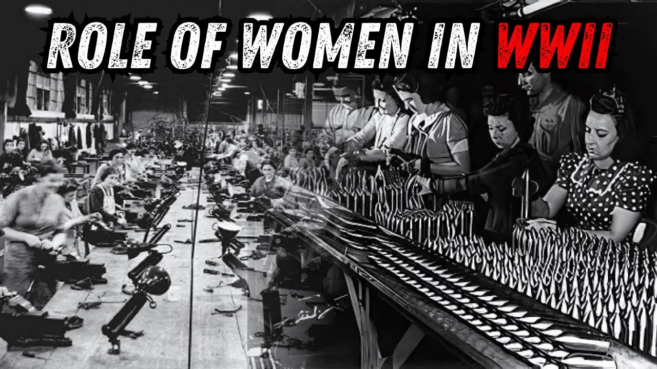The Role of Women in WWII  From Factories to the Frontlines