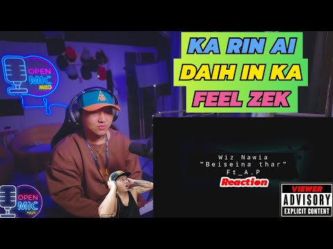 Wiz Nawia - Beiseina Thar ft AP || Openmic Mizo Reaction