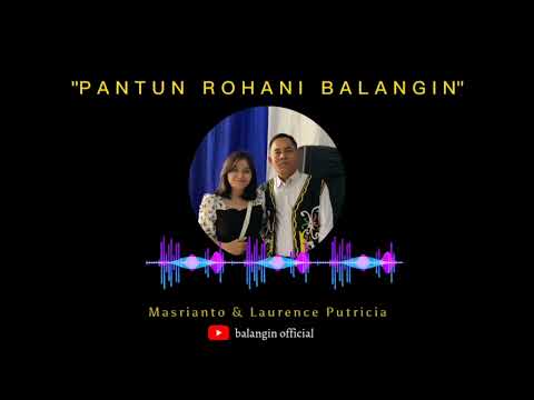 Pantun Rohani Balangin || Masrianto & Laurence Putricia