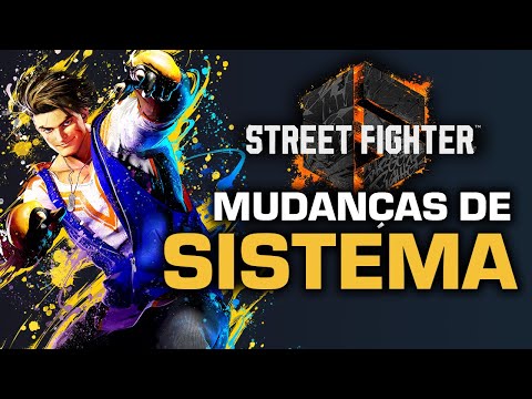 STREET FIGHTER 6 - Fora o Drive, o que mudou?