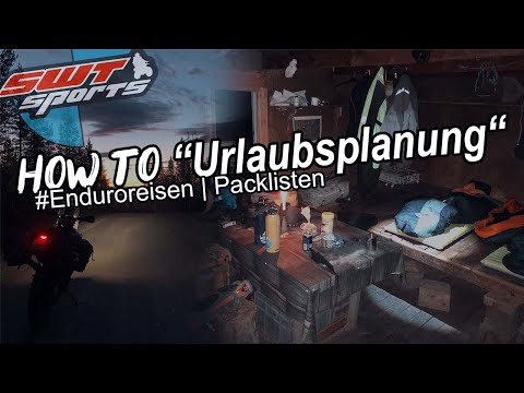 Wie bereite ich eine Tour vor | Was ist mein Reiseziel | Packlisten etc. | SWTSPORTS Frage & Antwort