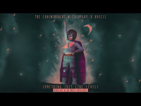 The Chainsmokers & Coldplay - Something Just Like This vs. Avicii - Levels by Rudeejay & Da Brozz