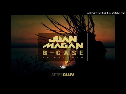Juan Magán Ft. B-Case – Le Encanta (Audio Oficial)