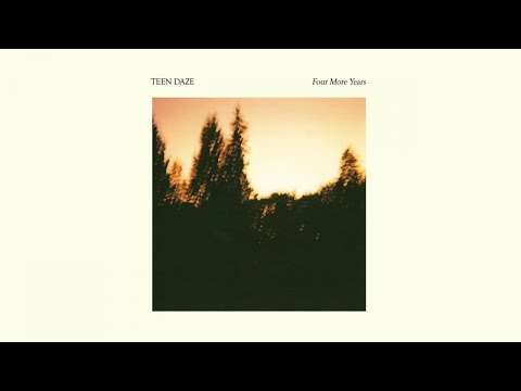 Teen Daze - Four More Years (Full Album Stream)