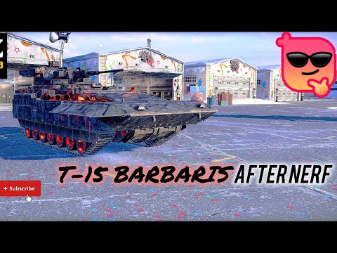T-15 BARBARIS 😁 AFTER NERF, BUT STILL DEADLY 💀☠️ MWT TANK BATTLES