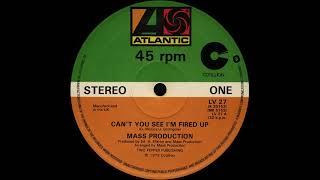 Mass Production - Can't You See I'm Fired Up (1979)