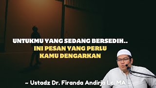 Download lagu FOR YOU WHO ARE SAD - Dr. Firanda Andirja Lc. MA mp3