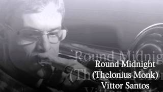 Vittor Santos - Round midnight (Thelonius Monk)