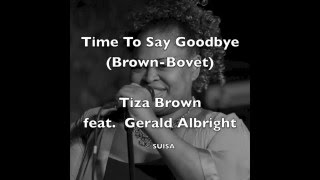 Tiza Brown feat. Gerald Albright : Time 2 Say Goodbye