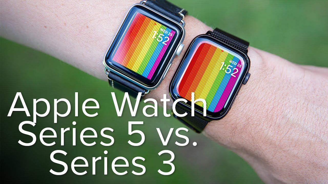Apple Watch Series 5 vs Series 3: The differences that matter