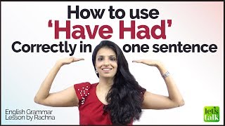How to use ‘HAVE HAD’ correctly in one sentence? English Grammar Rules Lesson for Beginners