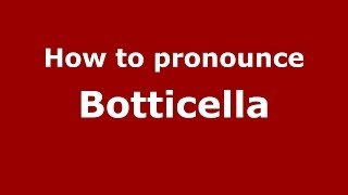 How to pronounce Botticella