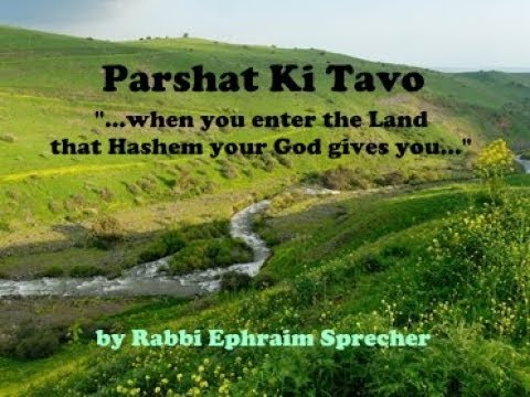 Rav Sprecher 20190919 Parshat Ki Tavo 5779