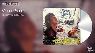 Roberta Miranda - Vem Pra Cá - Sol da Minha Vida - [Áudio Oficial]