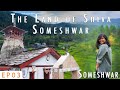 The Land Of Shiva | EP 03 | Someshwar | Totasiling | Kumaon Trails S02 | Vlog Series