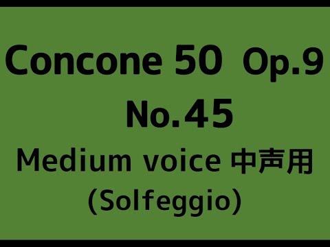 CONCONE 50 No.45【Medium voice】Solmization op.9