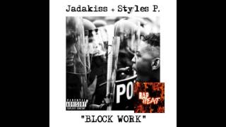 Jadakiss - Block Work (Feat. Styles P)