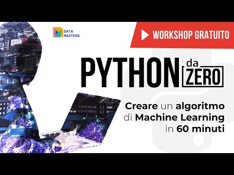 Python per il Machine Learning: Crea un Algoritmo in 60 min. [GRATIS]