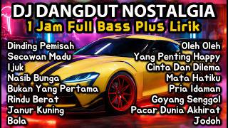 Download lagu DJ Dangdut Lawas Remix Nonstop 1 Jam Full Bass | Dinding Pemisah, Secawan Madu, Ijuk, Nasib Bunga mp3 Download lagu DJ Dangdut Lawas Remix Nonstop 1 Jam Full Bass | Dinding Pemisah, Secawan Madu, Ijuk, Nasib Bunga mp3