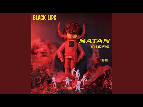 Satan (I'm Tired of You)