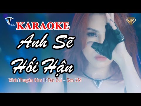 [KARAOKE] ANH SẼ HỐI HẬN - Vĩnh Thuyên Kim