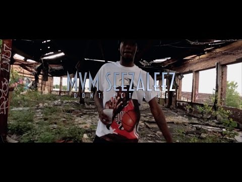 MVM SeezaLeez - Dont Act Like [OFFICIAL VIDEO] Dir. By @RioProdBXC