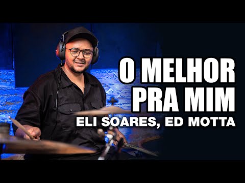 O Melhor Pra Mim - Eli Soares feat. Ed Motta - ALEXANDRE FININHO no BlahTera