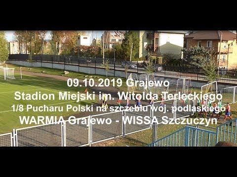 09.10.2019 1/8 PUCHARU POLSKI na szczeblu woj.podlaskiego WARMIA Grajewo - WISSA Szczuczyn