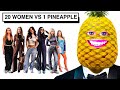 20 WOMEN VS SIR PINEAPPLE