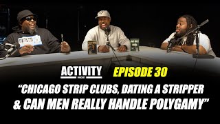Chicago Strip Clubs, Dating a Stripper, & Polygamy | Activity Podcast Episode 30