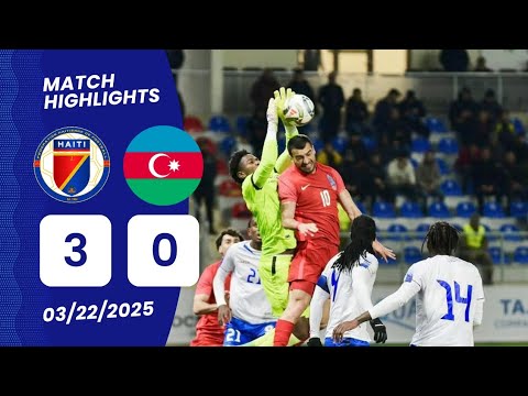 Haiti vs Azerbaijan international friendly