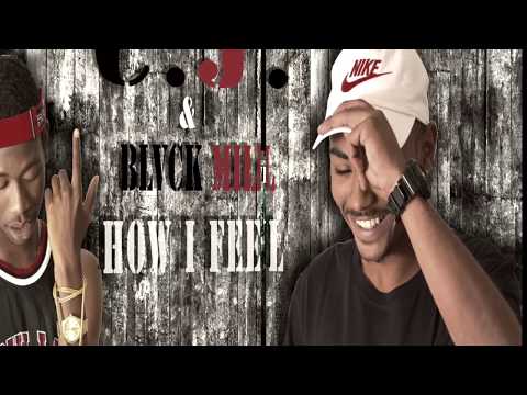 C.J. feat Blvck Mill - HOW I FEEL