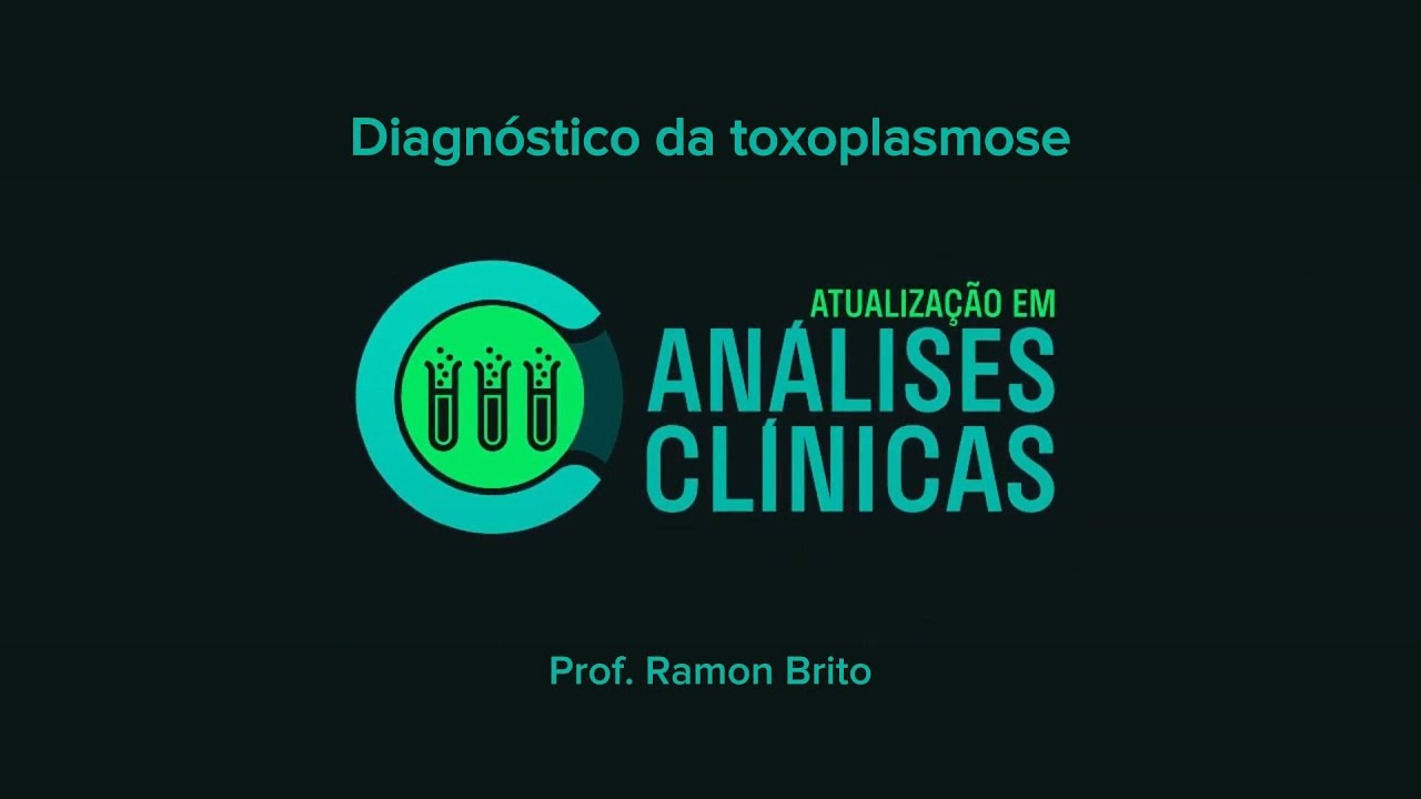 CURSO: Atualização em Análises Clínicas - Diagnóstico da toxoplasmose