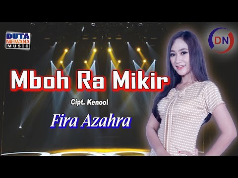 Fira Azzahra - Mboh Ra Mikir | Duta Nirwana Music [OFFICIAL]