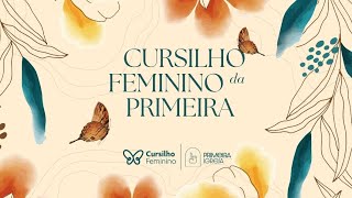 20.09  | Volta  do 15° Cursilho Feminino  | Primeira Igreja Mogi