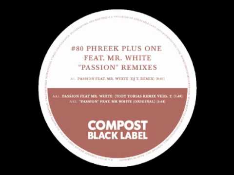Phreek Plus One - Passion feat. Mr. White (DJ T. Remix) (Compost Black Label #80)