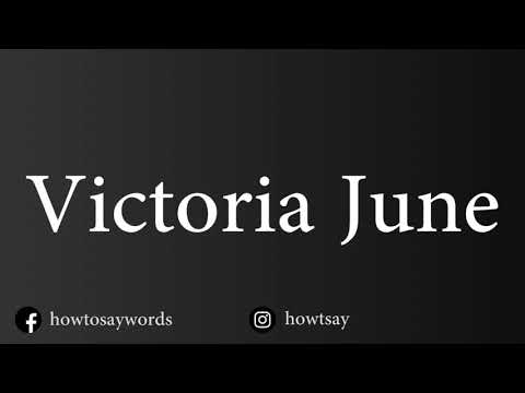How To Pronounce Victoria June