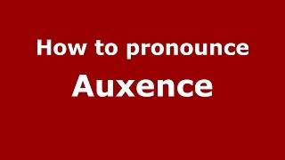 How to pronounce Auxence