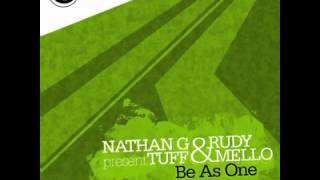Nathan G & Rudy presents Tuff & Mello Be As One