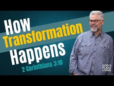 How Transformation Happens According to 2 Corinthians 3:18 | Christian Podcast