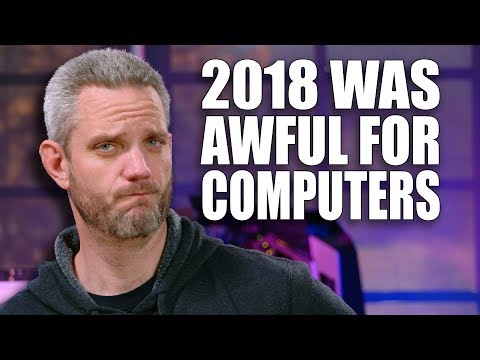 This is why 2018 was TERRIBLE for PC...