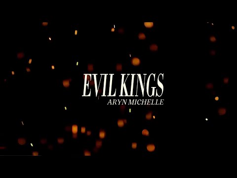 Evil Kings Music Video by Aryn Michelle