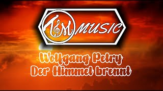 Wolfgang Petry - Der Himmel brennt (Tobstar Remix)