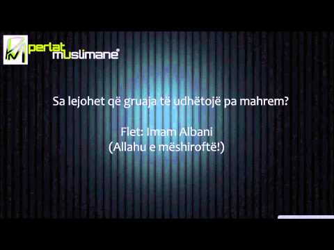 Sa lejohet që gruaja të udhëtojë pa mahrem - Albani