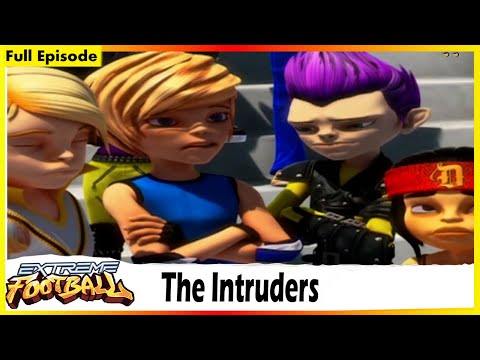 Extreme Football  | The Intruders | Session 01 | Full Episode 33