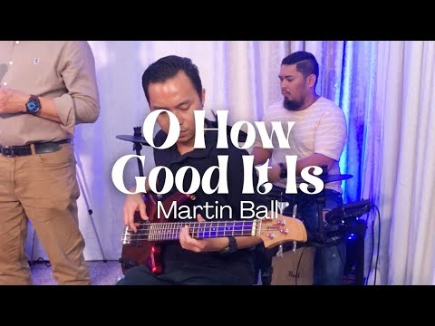 O How Good It Is (Medley) | GWF-Maranatha Music (Cover)